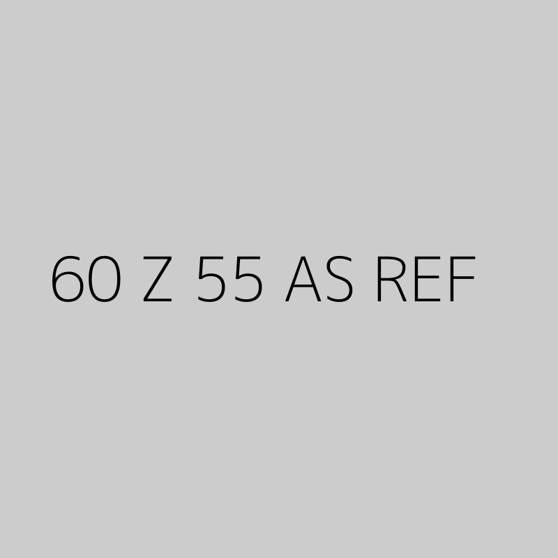 60 Z 55 AS REF 